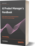 AI Product Manager's Handbook Edition: 2