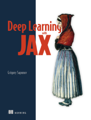 کتاب یادگیری عمیق با JAX – ویرایش اول اثرGrigory Sapunov