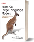 Hands-On Large Language Models: Language Understanding and Generation