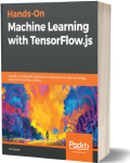 Hands-On Machine Learning with TensorFlow.js