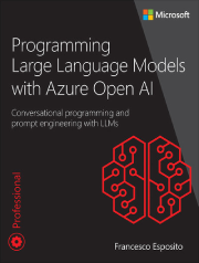 کتاب Programming Large Language Models With Azure OpenAI — راهنمای جامع برنامهنویسی محاورهای، مهندسی Prompt و ساخت اپلیکیشنهای هوشمند با LLM و Azure OpenAI