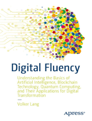 Cover Image of Digital Fluency: Understanding AI, Blockchain & Quantum Computing | جلد کتاب توانمندی دیجیتال: شناخت هوش مصنوعی، بلاکچین و محاسبات کوانتومی
