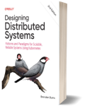 Designing Distributed Systems