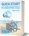 Quick Start Kubernetes – Third Edition