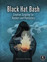 کتاب Black Hat Bash: تسلط بر امنیت تهاجمی با اسکریپتهای بش