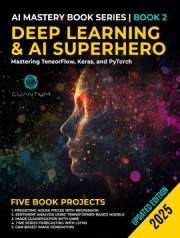 جلد کتاب یادگیری عمیق و قهرمان هوش مصنوعی: تسلط بر TensorFlow، Keras و PyTorch — یادگیری ماشین و هوش مصنوعی پیشرفته، شبکههای عصبی و پروژههای دنیای واقعی (تسلط بر انقلاب هوش مصنوعی)