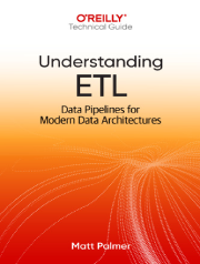 کتاب درک ETL: پایپلاینهای داده برای معماریهای مدرن داده اثر Matt Palmer