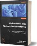 Windows Server 2025 Administration Fundamentals