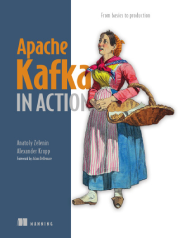 جلد کتاب Apache Kafka در عمل: از مبانی تا محیط تولید — چاپ اول
اثر Anatoly Zelenin, Alexander Kropp
