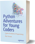 Python Adventures for Young Coders