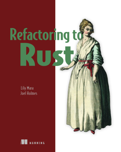 جلد کتاب بازسازی کد با Rust - نسخه اول
اثر Mara, Lily ; Holmes, Joel