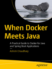کتاب When Docker Meets Java — راهنمای عملی Docker برای برنامه‌های Java و Spring Boot، آموزش Dockerizing و استقرار بهینه نرم‌افزارهای جاوا