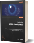 Mastering iOS 18 Development