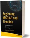 Beginning MATLAB and Simulink: From Beginner to Pro