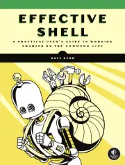 جلد کتاب Effective Shell: راهنمای عملی برای توسعهدهندگان خط فرمان