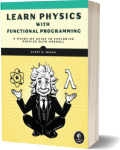 Learn Physics with Functional Programming