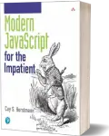Modern Javascript for the Impatient