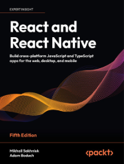 جلد کتاب React و React Native - ساخت برنامههای جاوا اسکریپت و TypeScript چند پلتفرمی برای وب، دسکتاپ و موبایل، ویرایش پنجم