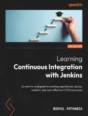 کتاب یادگیری ادغام مداوم با Jenkins: راهنمایی جامع برای ایجاد فرآیندهای CI/CD عملیاتی، ایمن، مقاوم و مقرونبهصرفه – ویرایش سوم نوشتهNikhil Pathania