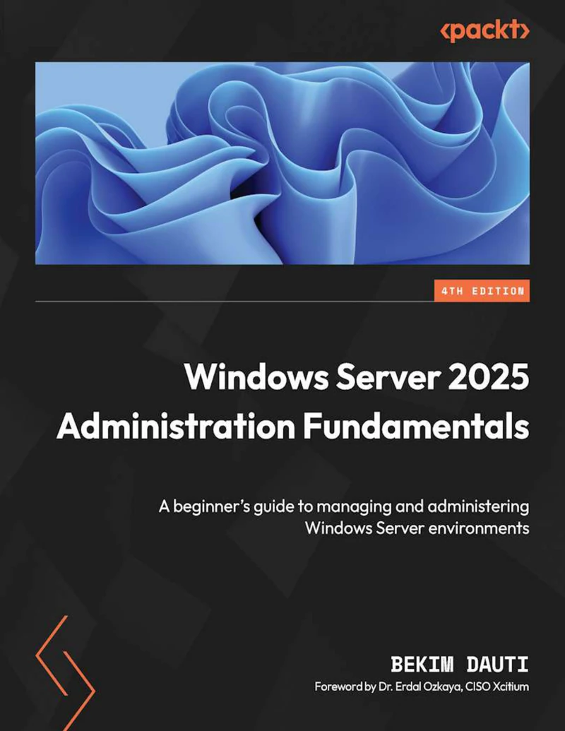 Windows Server 2025 Administration Fundamentals - Fourth Edition